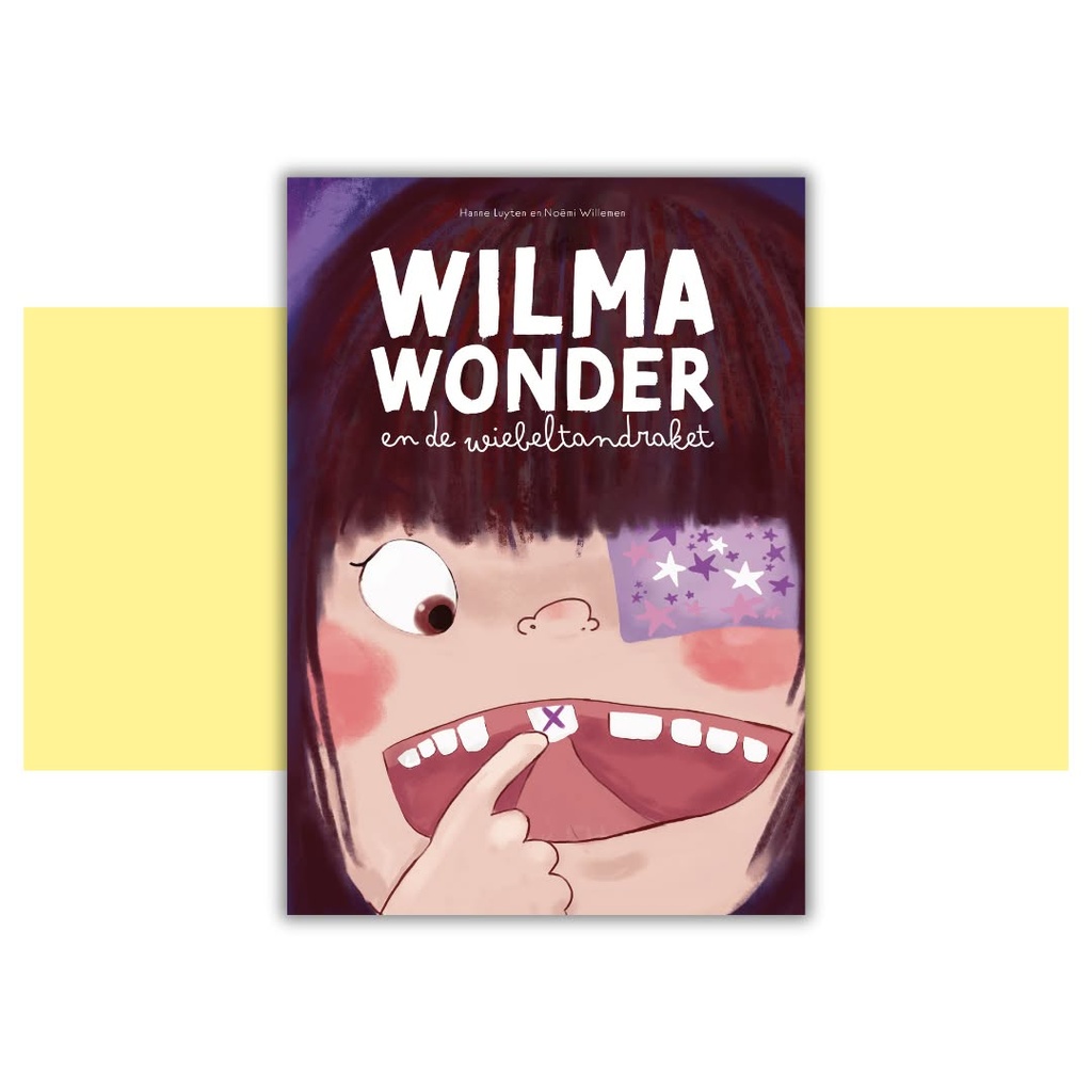 Wilma wonder en de wiebeltandraket - prentenboek vol fantasie