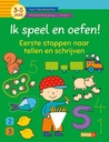 Ik speel en oefen! eerste stappen naar tellen en schrijven