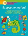 Ik speel en oefen! goed leren lezen, rekenen en schrijven
