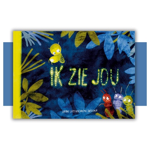 Ik zie jou - prentenboek over verbinding  