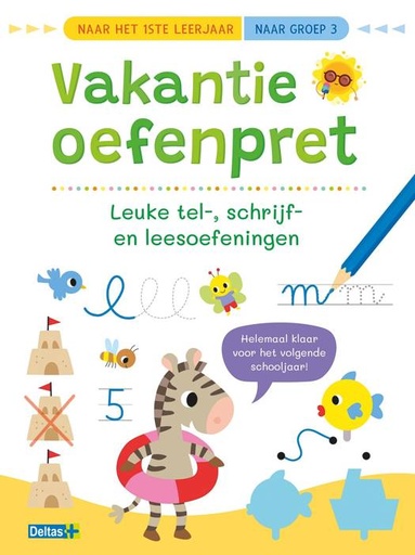 Vakantie oefenpret - leuke tel-, schrijf- en leesoefeningen - naar de 1ste leerjaar  